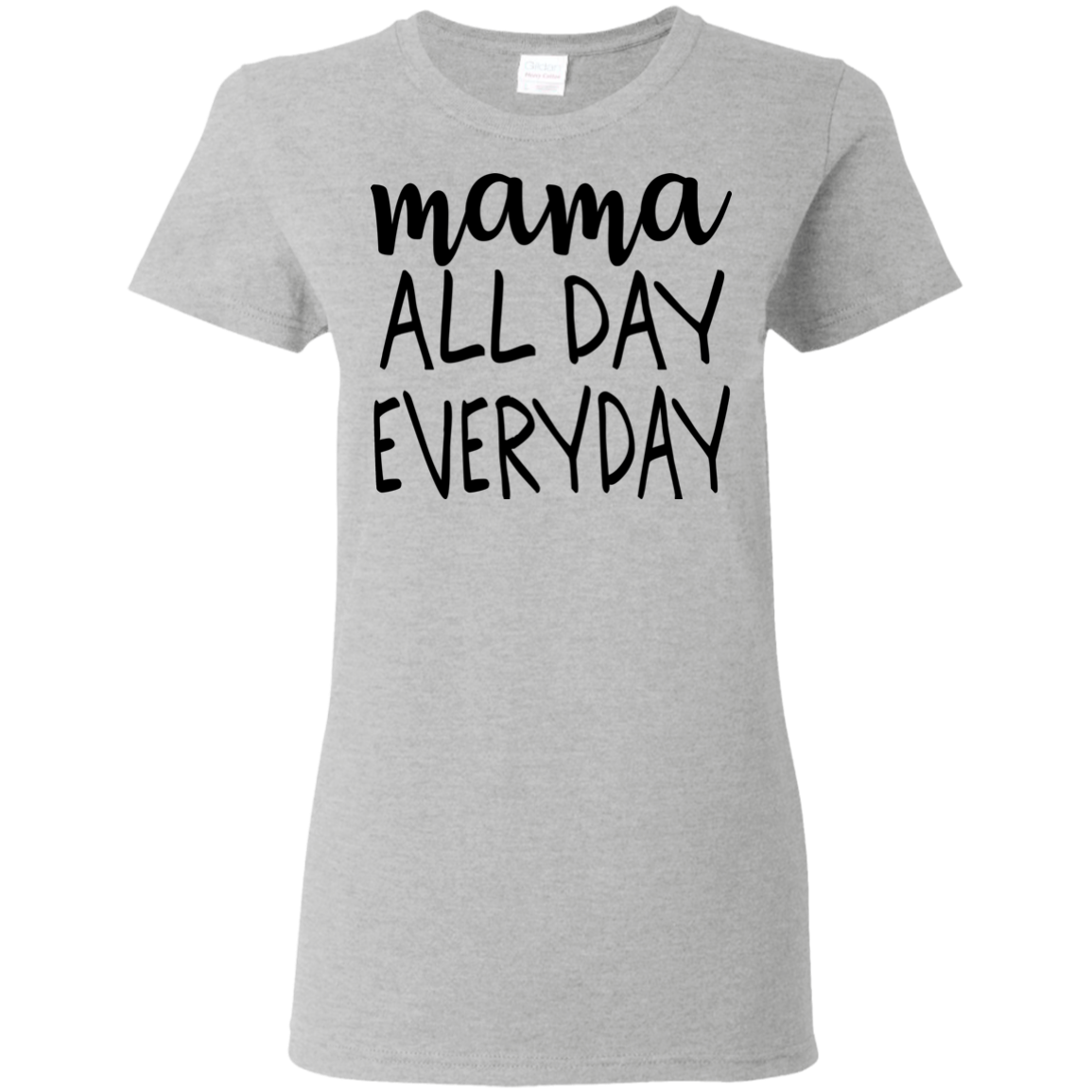 Mama All Day Everyday T Shirts V2