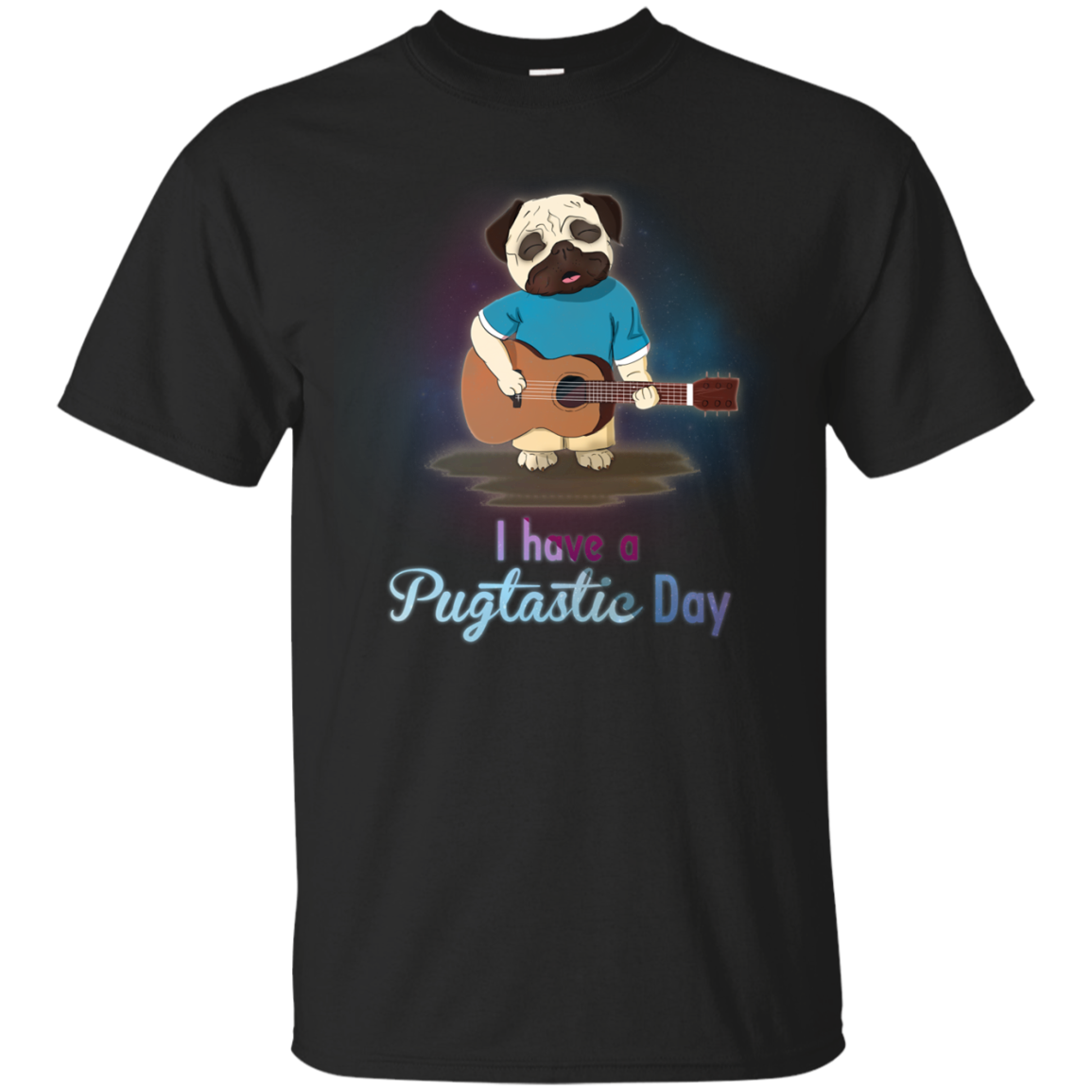 I Have A Pugtastic Day Pug T Shirts