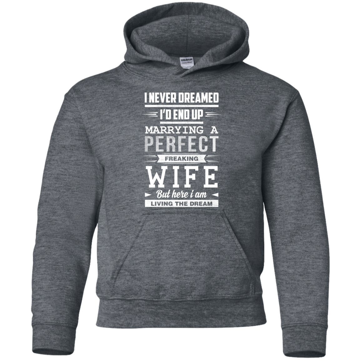 I Never Dreamed I'd End Up Marrying T Shirts