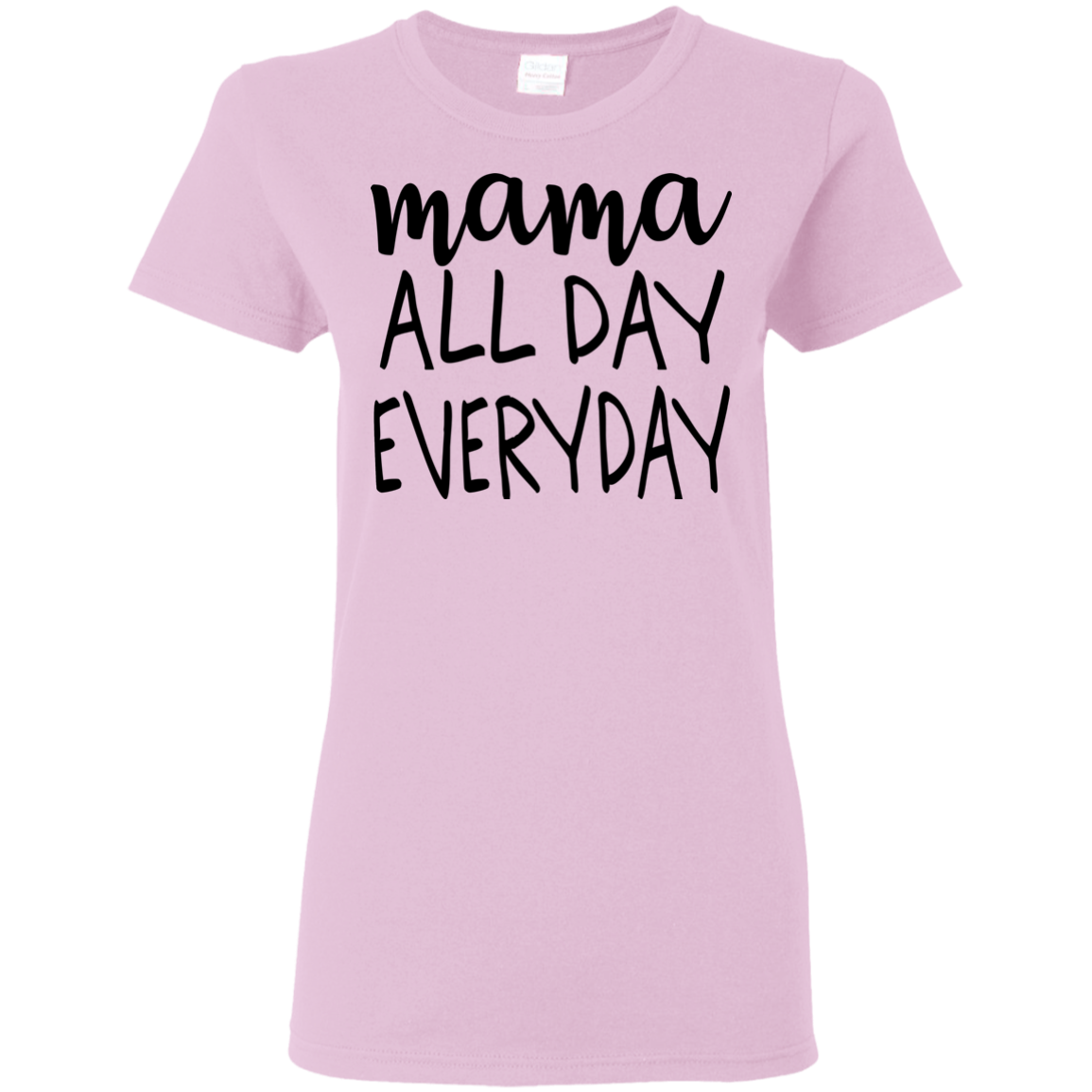 Mama All Day Everyday T Shirts V2