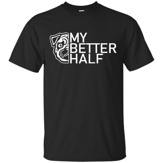 My Better Half Is Pug T Shirts