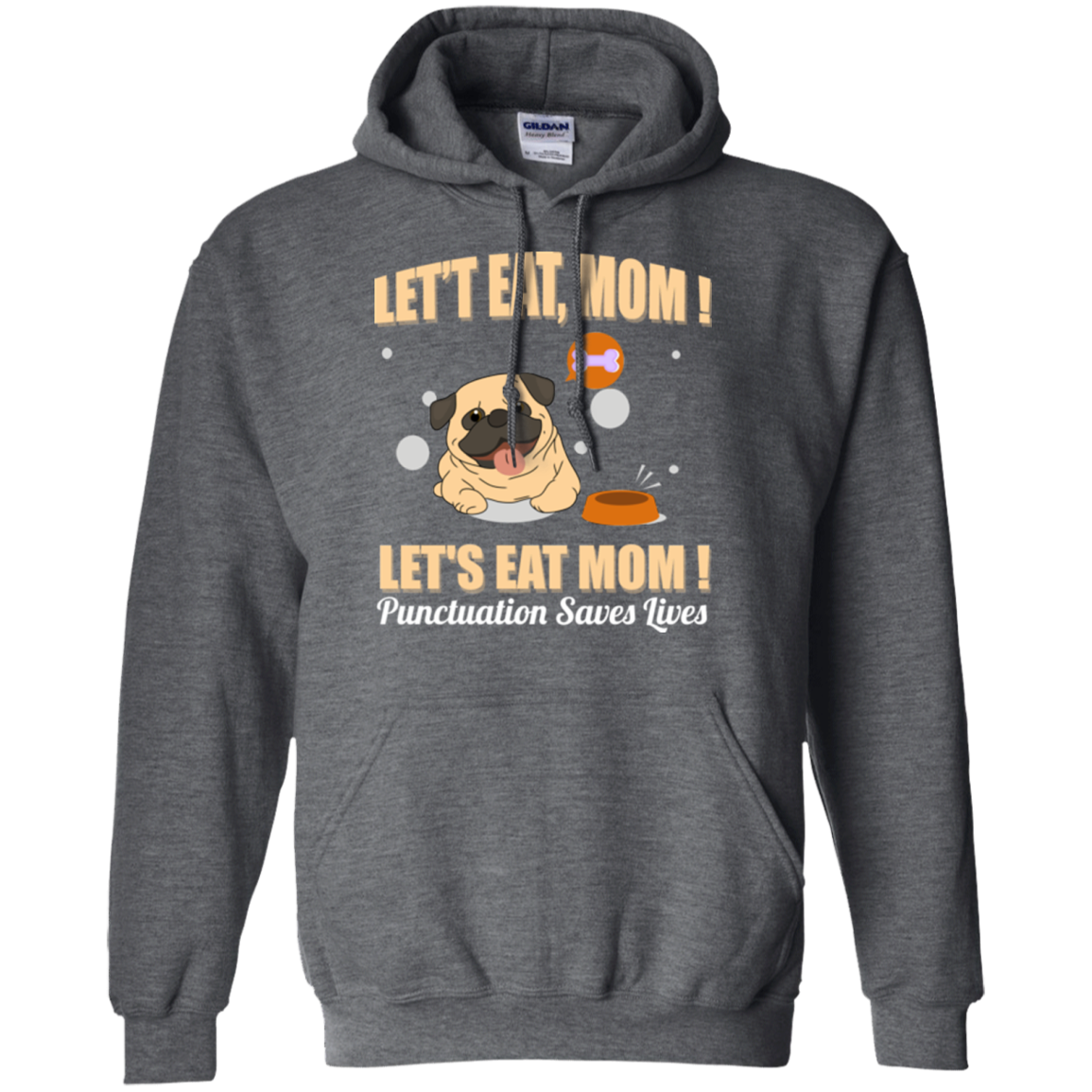 Pug - Let's Eat, Mom! Let's Eat Mom! Punctuation Saves Lives T Shirts