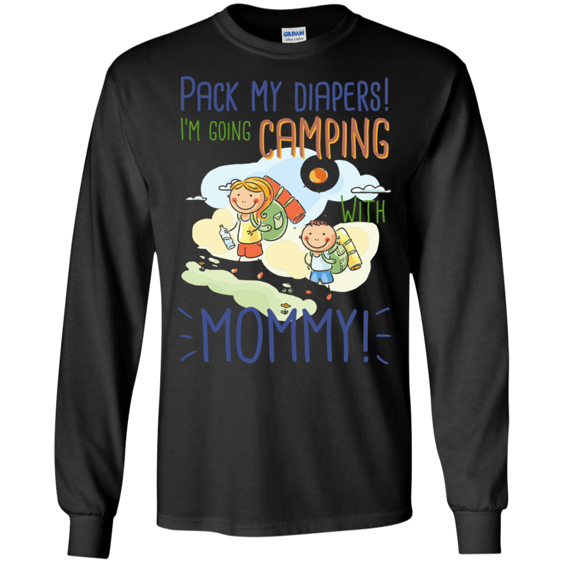 Pack My Diapers I'm Going Camping With Mommy T Shirts