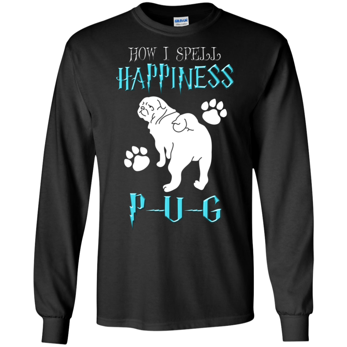 How I Spell Happiness Pug T Shirts