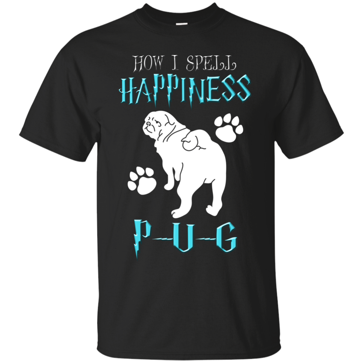 How I Spell Happiness Pug T Shirts