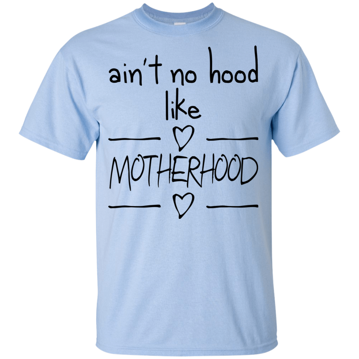 Ain't No Hood Like Mother Hood T Shirts V3