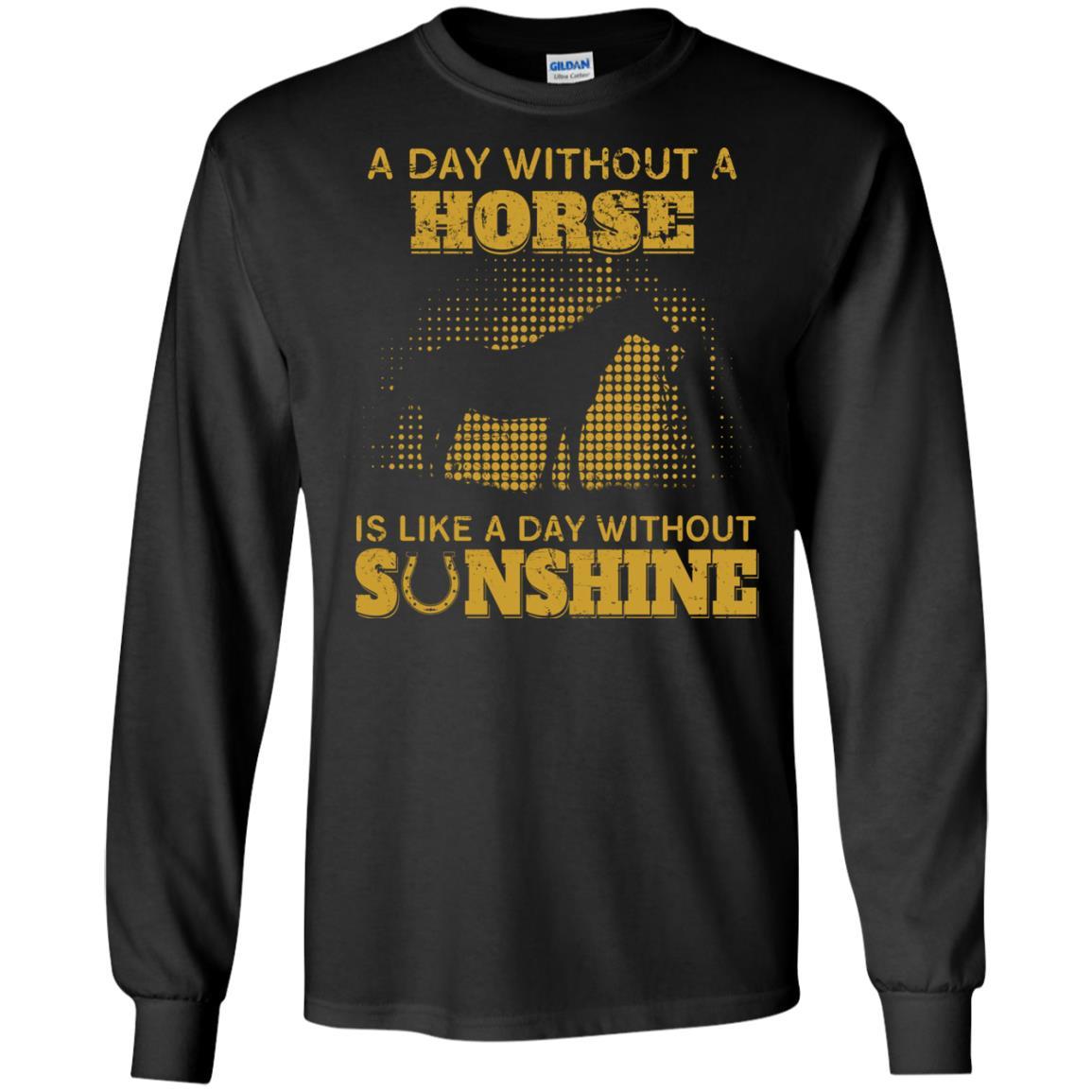 Nice Horse TShirt A Day Without Horse Is Like Day Without Sunshine
