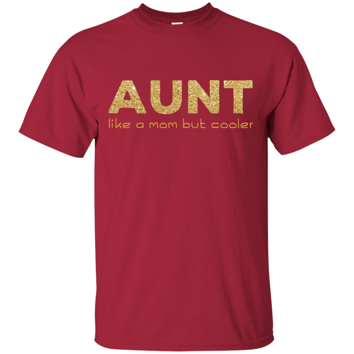 Aunt Like A Mom But Cooler T Shirts