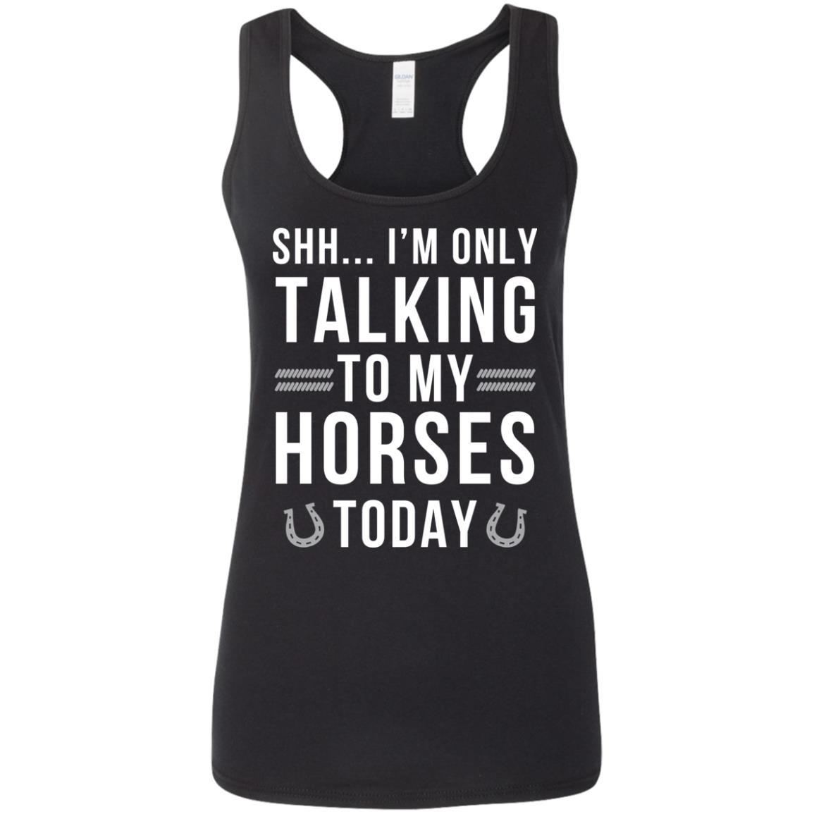 I'm Only Talking To My Horses Today Horse Tshirt for Equestrian Gift