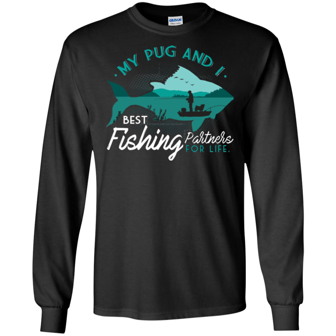 My Pug And I Best Fishing Partners For Life T Shirts