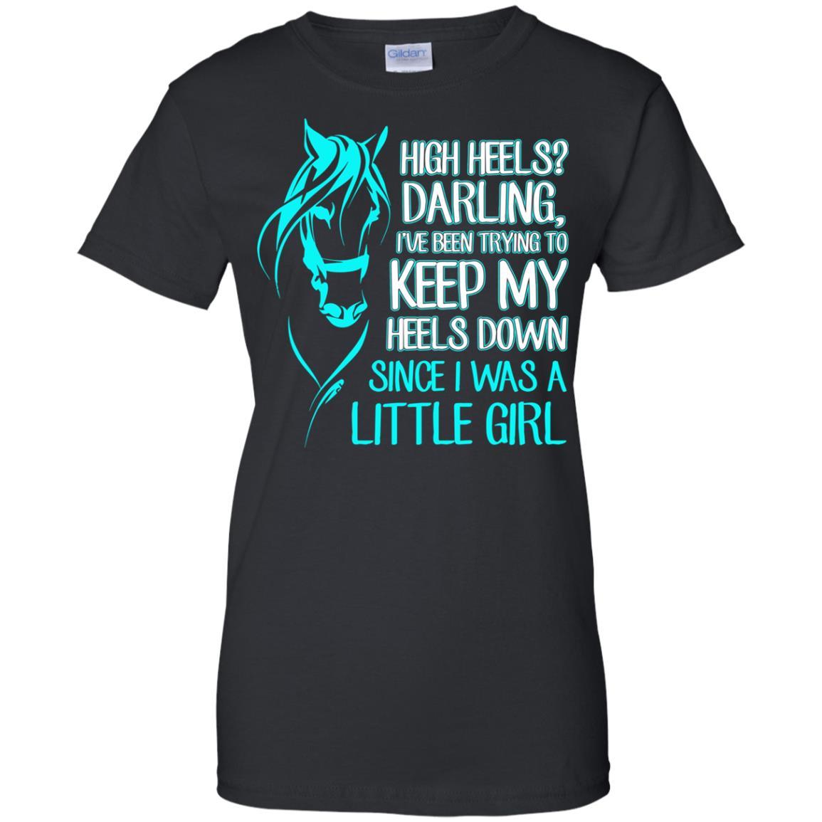 Keep My Heels Down Since I Was A Little Girl Horse Tshirt For Equestrian Girl
