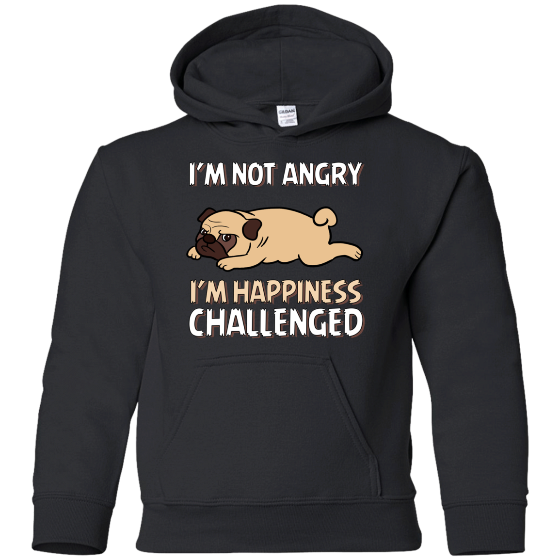 I'm Not Angry I'm Happiness Challenged Pug T Shirts