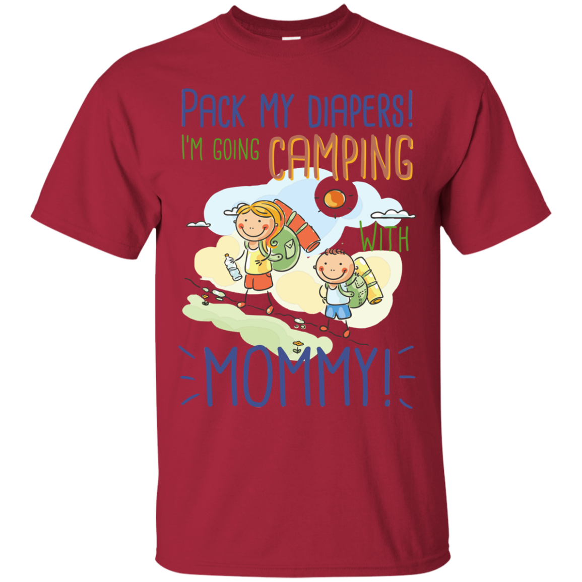 Pack My Diapers I'm Going Camping With Mommy T Shirts