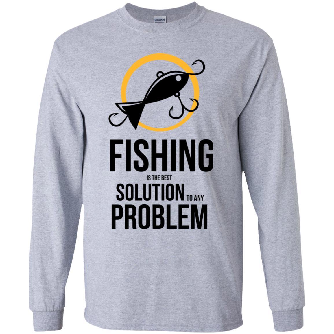 Fishing Is The Best Solution To Any Problem T Shirts