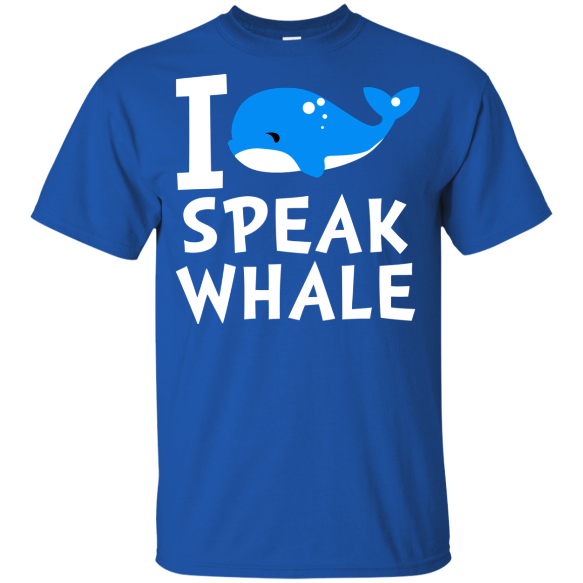 I Speak Whale Outstanding Cool Style T Shirts For Ocean Lover