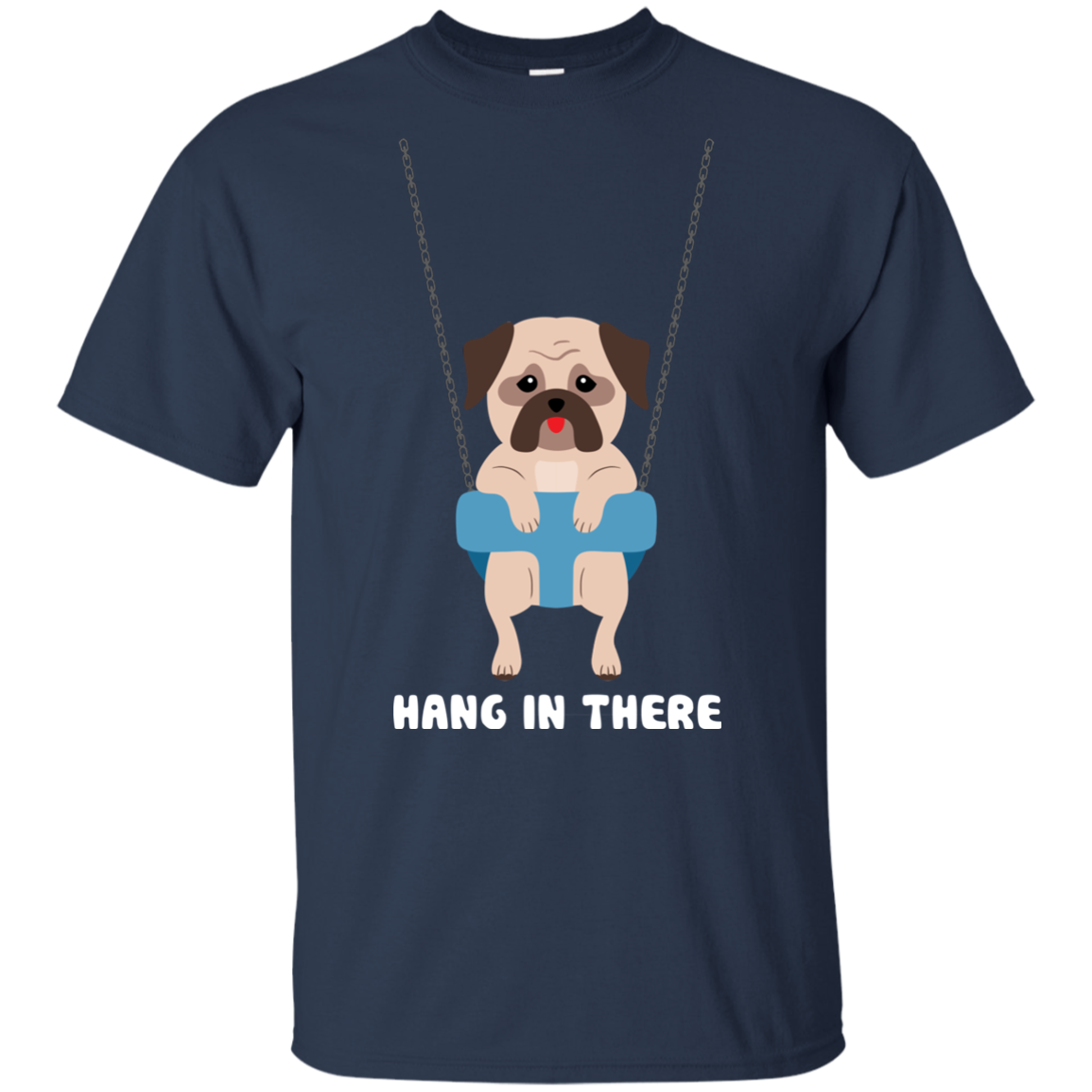 Hang In There Pug T Shirts