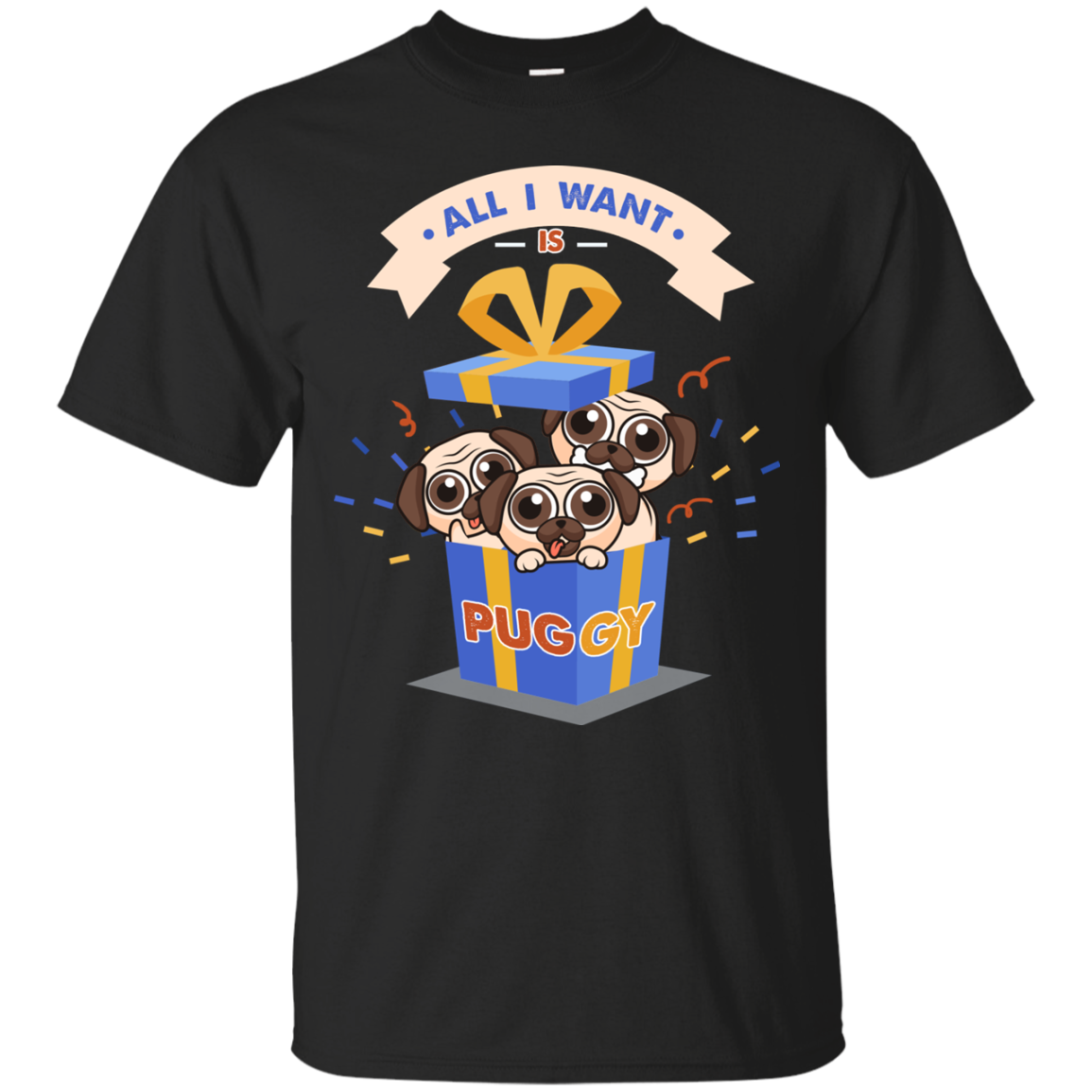 All I Want Is A Puggy T Shirts