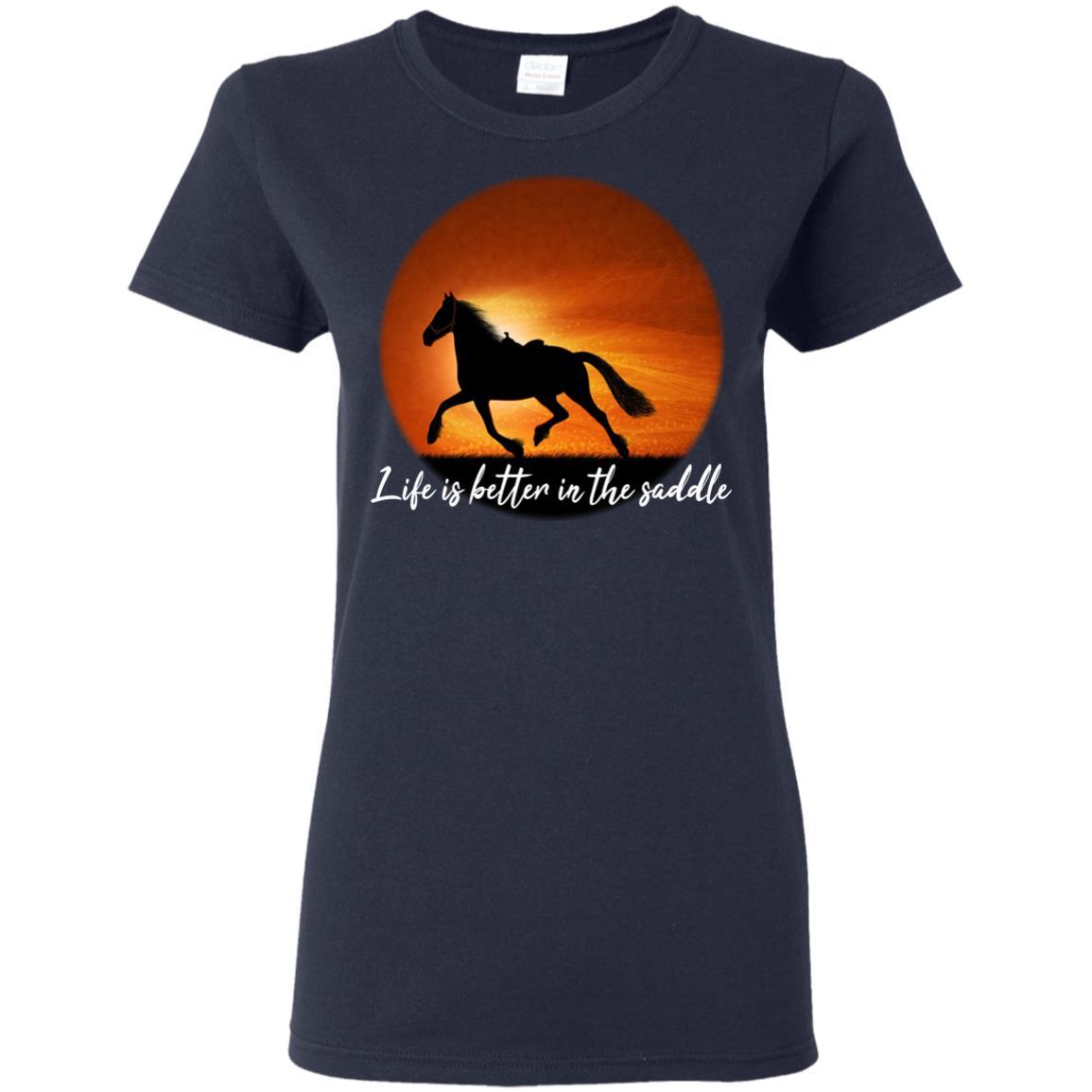 Life Is Better In The Saddle Horse TShirt For Equestrian Lover