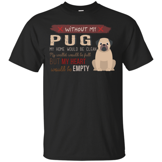 Without My Pug T Shirts