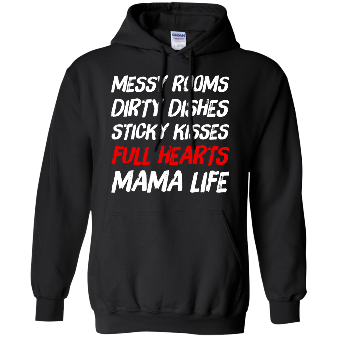Messy Rooms Dirty Dishes Sticky Kisses Full Hearts Mama Life T Shirts
