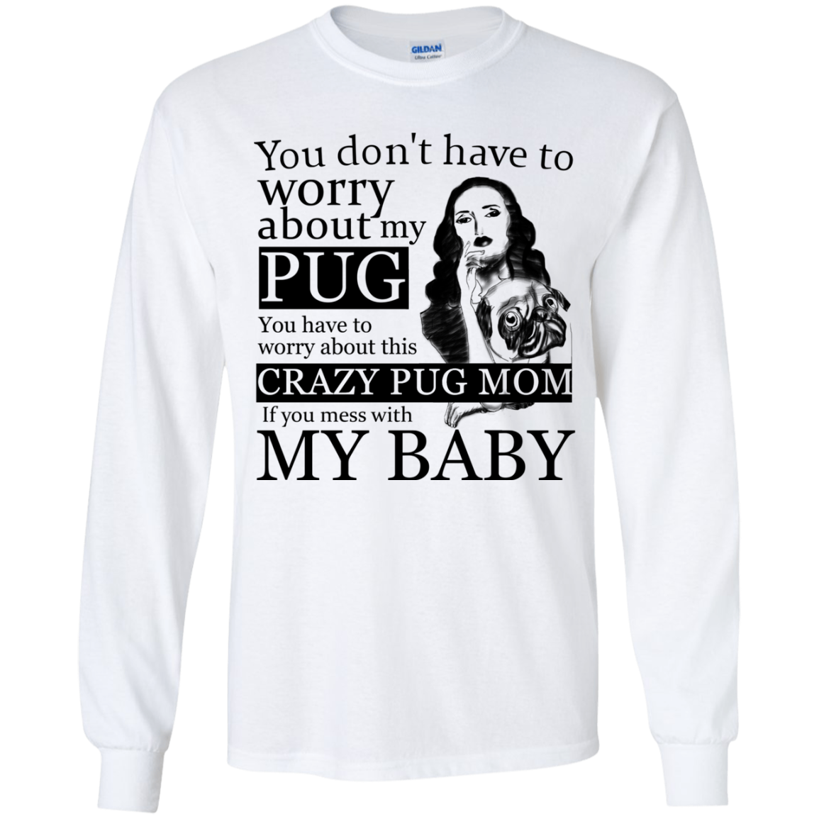 You Don't Have To Worry About My Pug T Shirts