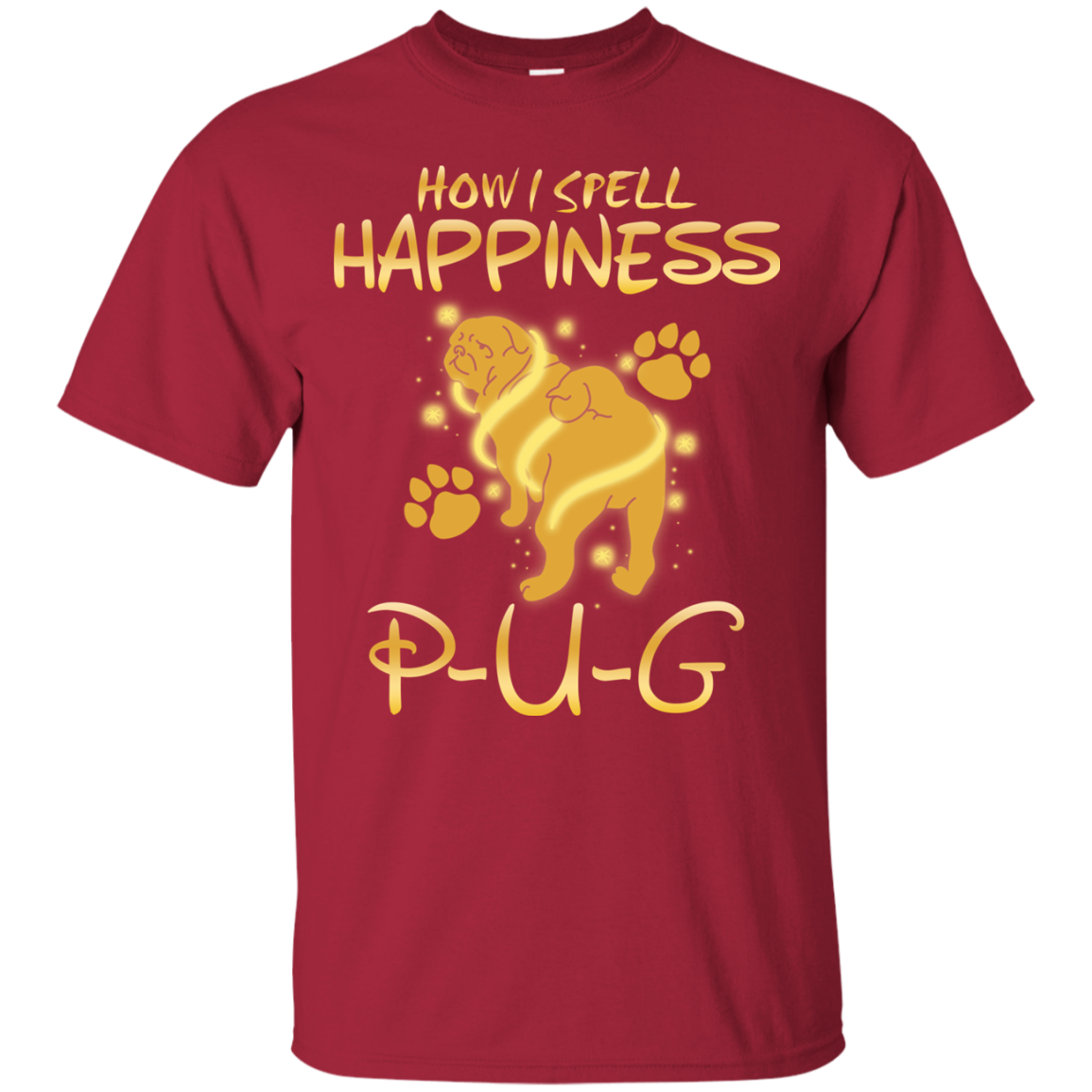 How I Spell Happiness Pug T Shirts