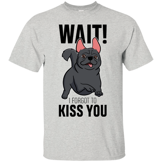 Wait I Forgot To Kiss You T Shirts