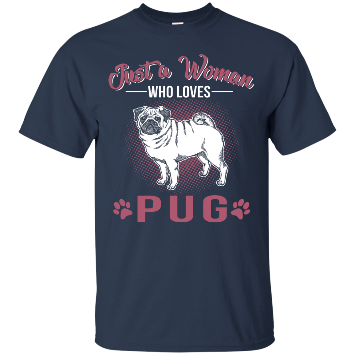 Just A Women Who Loves Pug T Shirts