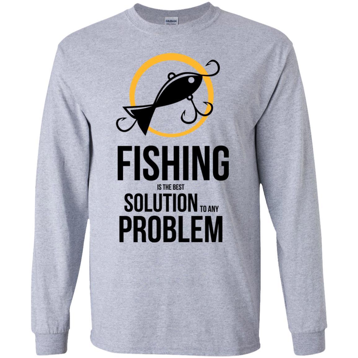 Fishing Is The Best Solution To Any Problem T Shirts