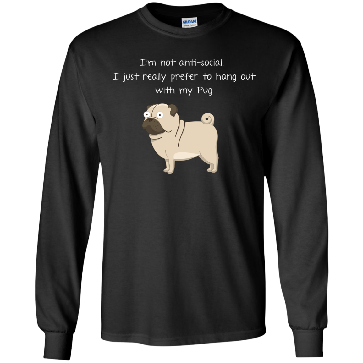 I'm Not Anti-Social Pug T Shirts