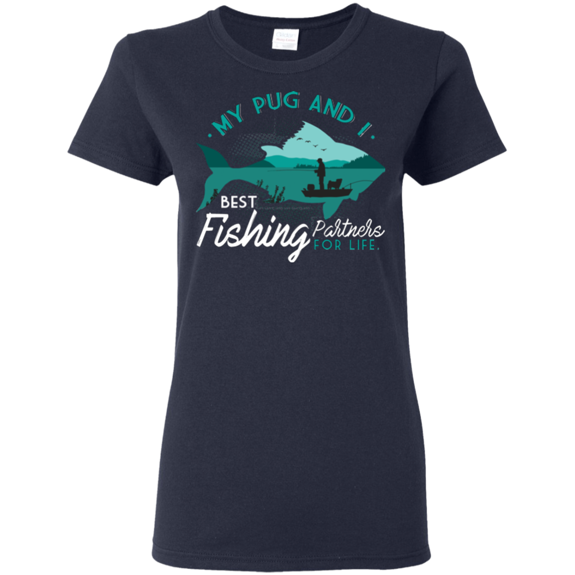 My Pug And I Best Fishing Partners For Life T Shirts