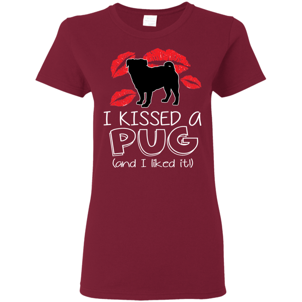 I Kissed A Pug And I Liked It T Shirts