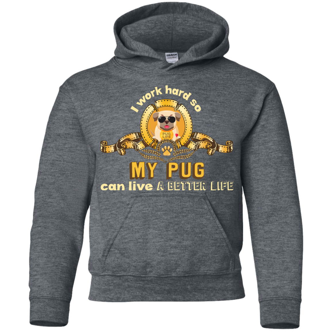 I Work Hard So My Pug Can Live A Better Life T Shirts