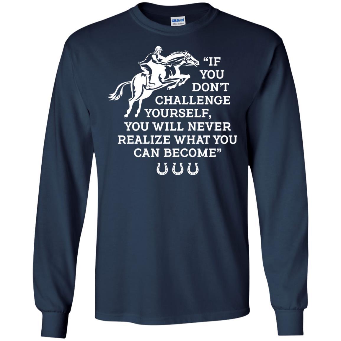 If You Don't Challenge Yourself Horse Tshirt For Equestrian Gift