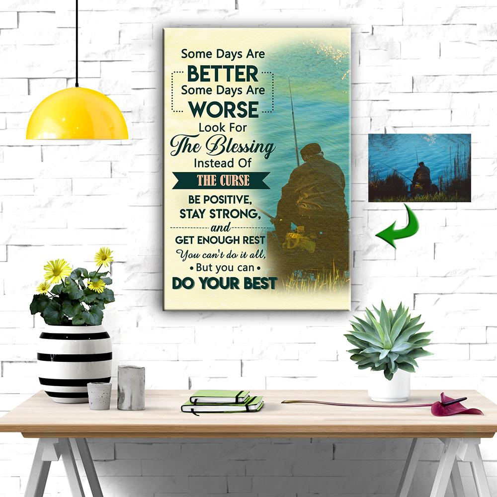 Some Days Are Better - Do Your Best Fishing Custom Canvas Print