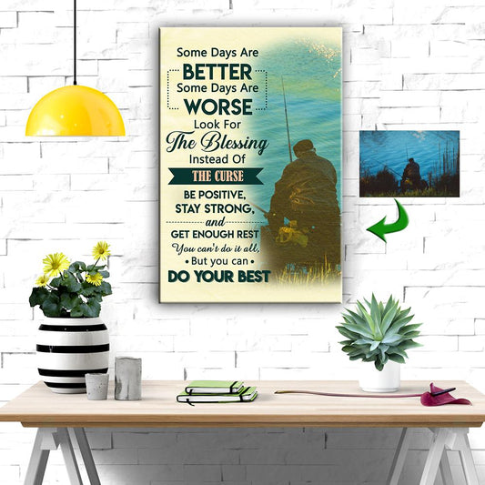 Some Days Are Better - Do Your Best Fishing Custom Canvas Print