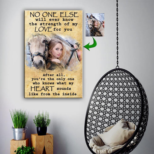 No One Know The Strength Of My Love For You Horse Custom Canvas Print