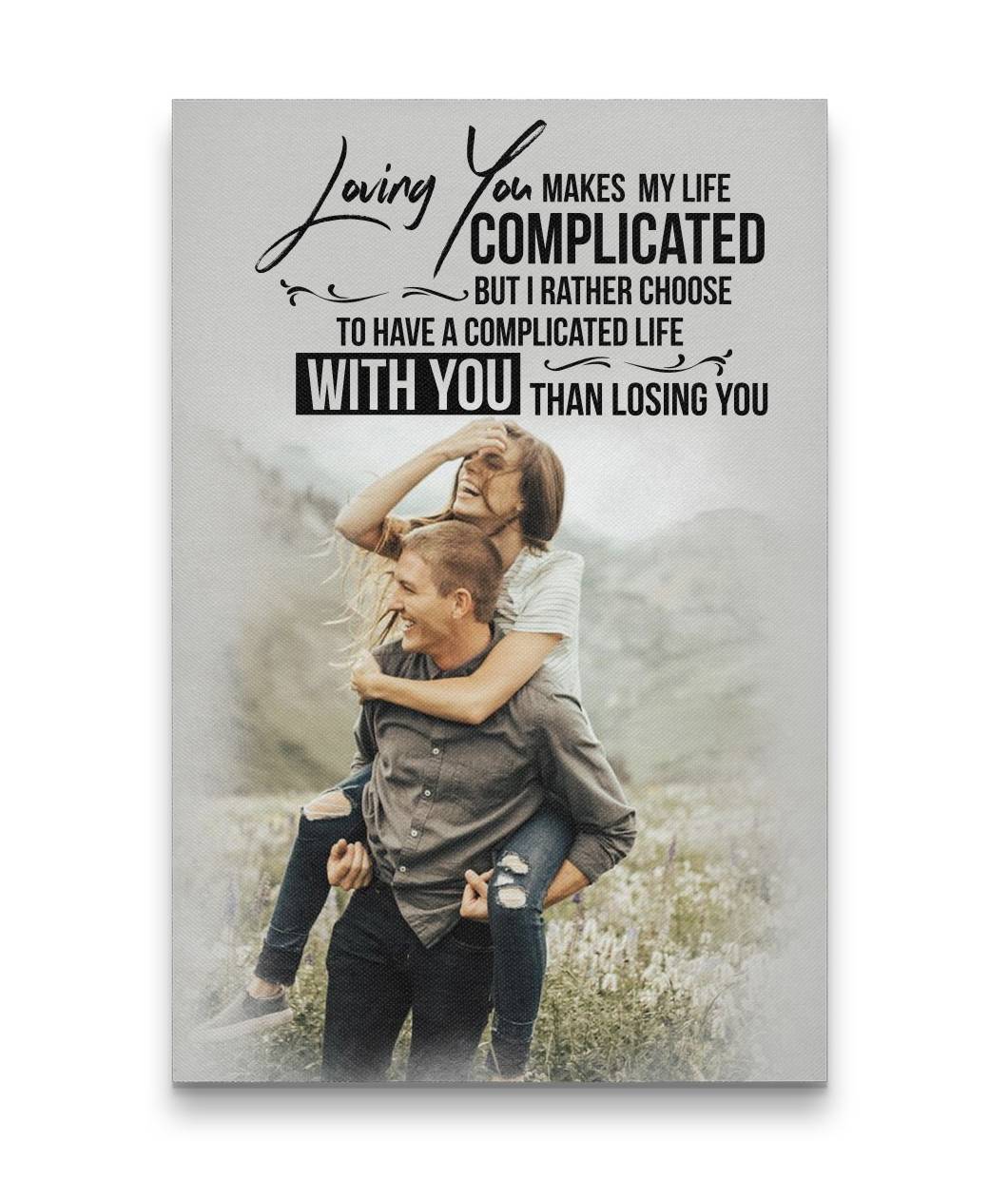 Rather Choose Complicated Life Than Losing You Couple Custom Canvas Print