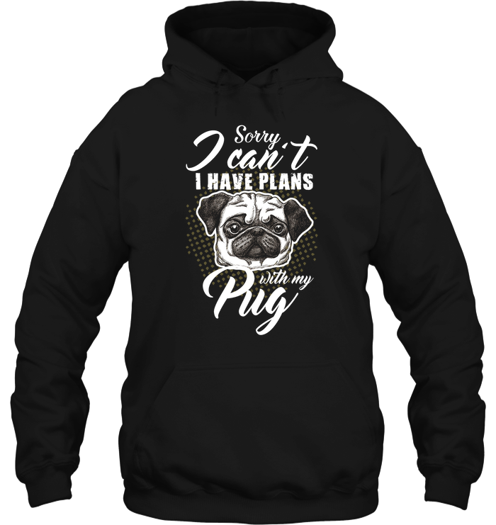 I Have Plans With My Pug T Shirts
