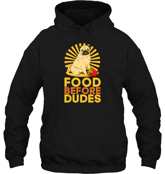Pug Food Before Dudes T Shirts