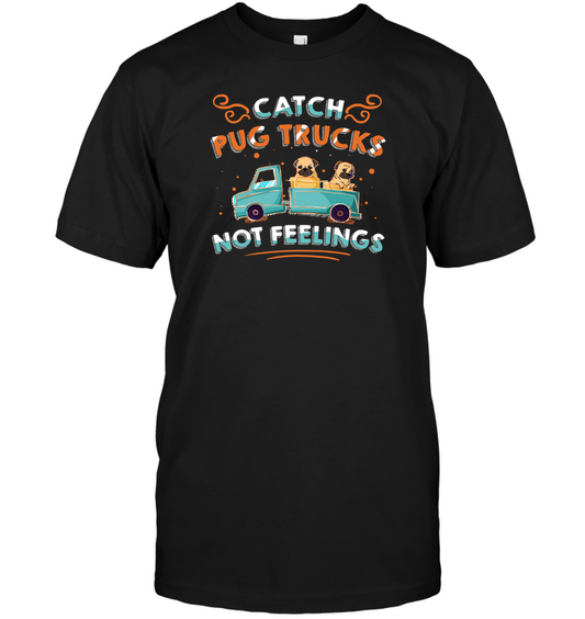 Catch Pug Trucks T Shirts