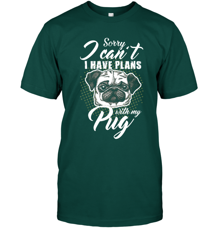 I Have Plans With My Pug T Shirts