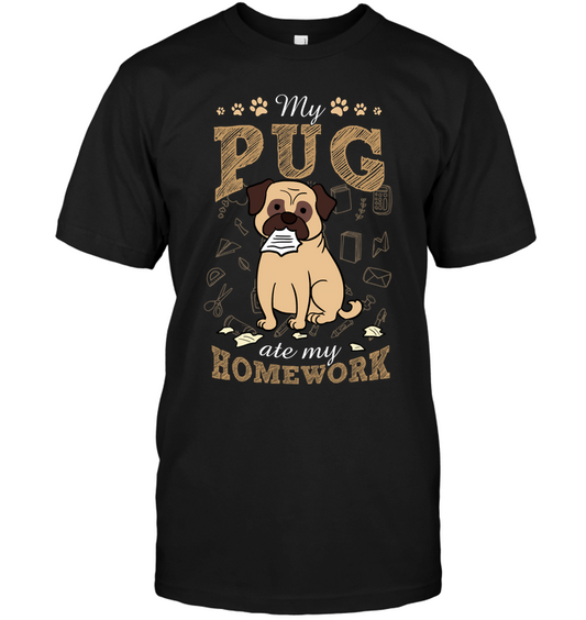 My Pug Ate My Homework T Shirts