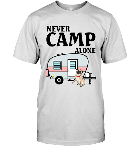 Never Camp Alone Pug T Shirts