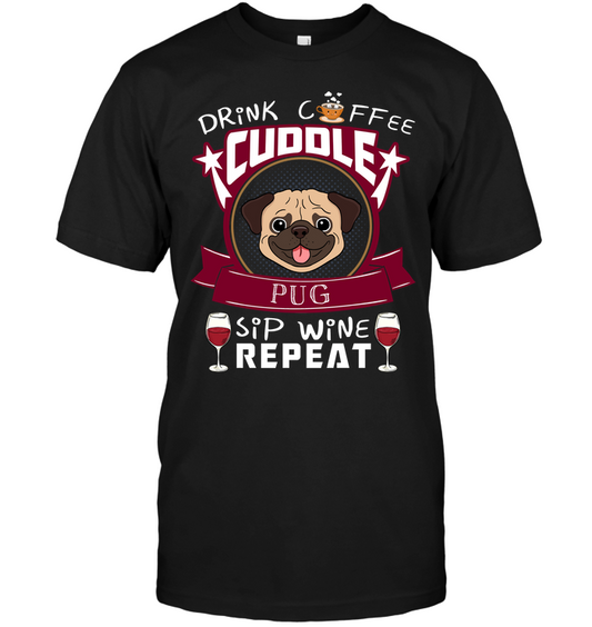 Drink Coffee Cuddle Pug T Shirts