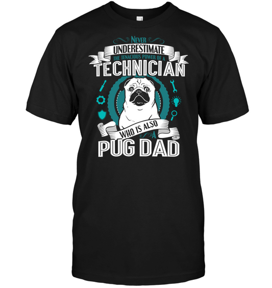 Pug Technician Dad T Shirts