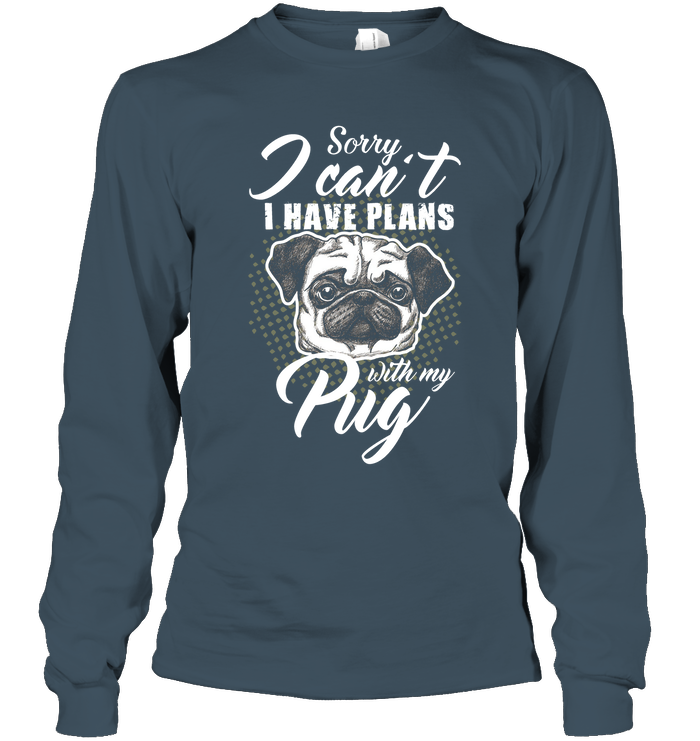 I Have Plans With My Pug T Shirts