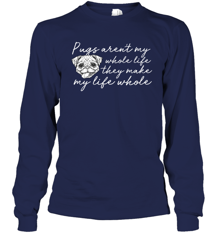 Pugs Aren't My Whole Life T Shirts