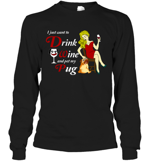 I Just Want To Drink Wine Pug T Shirts