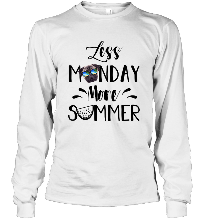 Pug - Less Monday More Summer T Shirts